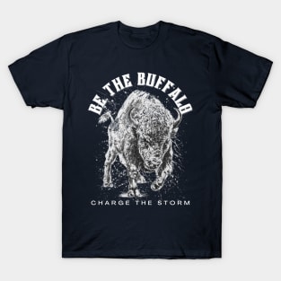 Be the Buffalo - Charge the Storm Bold Dark T-Shirt